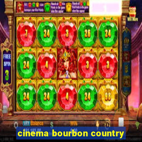 cinema bourbon country